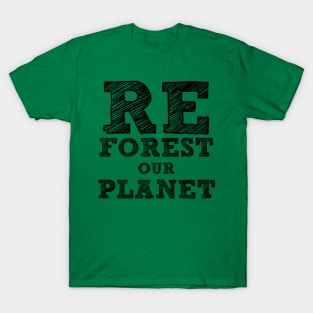 reforest our planet T-Shirt